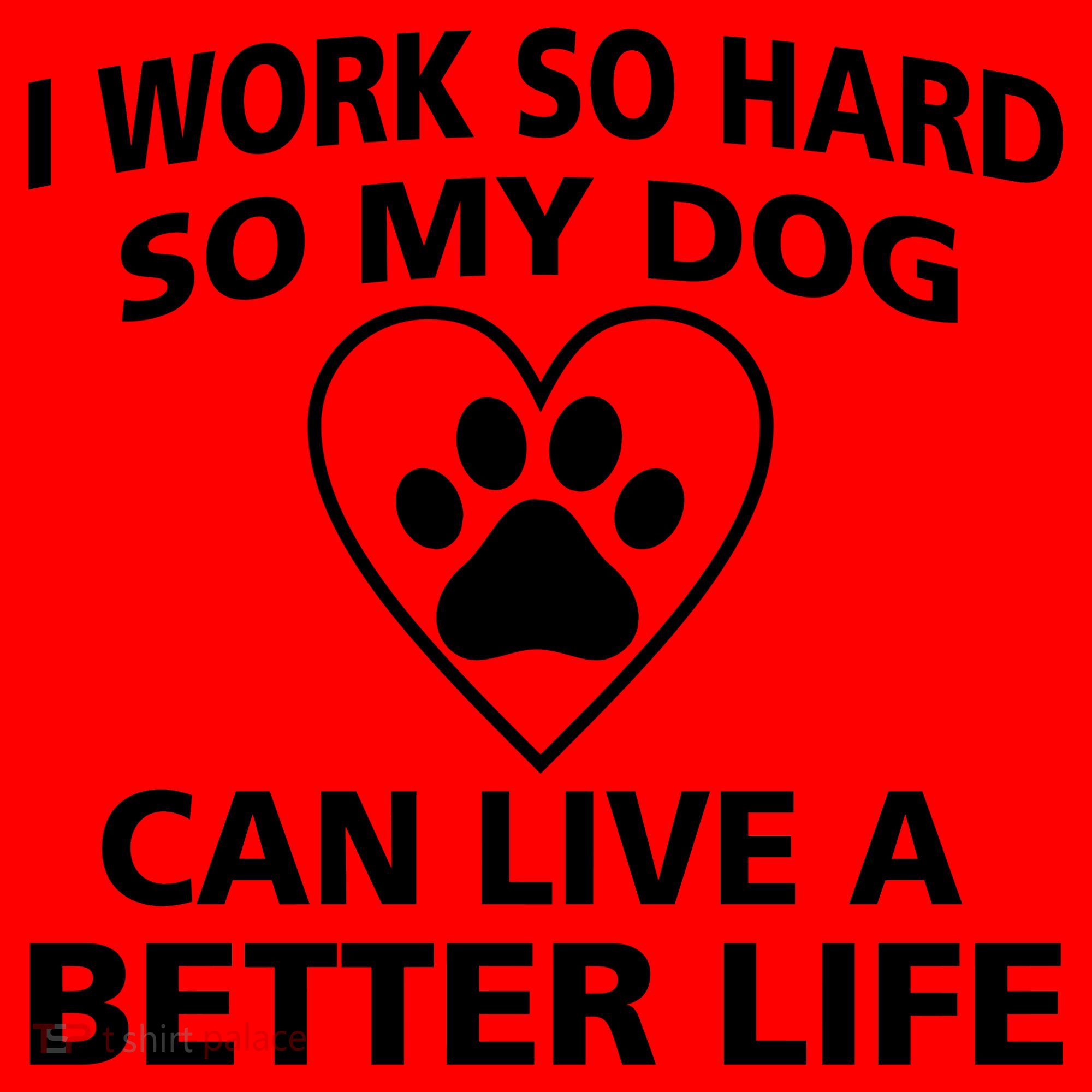 I Work Hard So My Dog Can Live A Better Life Santa Hat