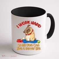 I Work Hard So My Pug Can Live a Better Life Coffee Mug thumb 1