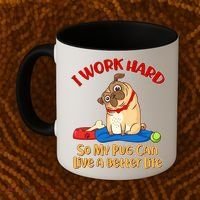 I Work Hard So My Pug Can Live a Better Life Coffee Mug thumb 2
