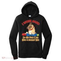 I Work Hard So My Pug Can Live a Better Life Women's Hoodie thumb 0