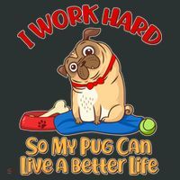 I Work Hard So My Pug Can Live a Better Life Coaster thumb 2