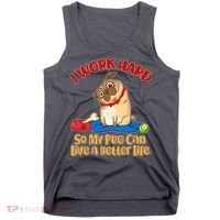 I Work Hard So My Pug Can Live a Better Life Tank Top thumb 0