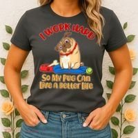 I Work Hard So My Pug Can Live a Better Life Women's T-Shirt thumb 2