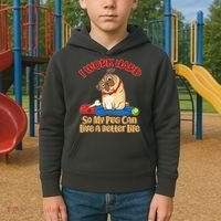 I Work Hard So My Pug Can Live a Better Life Kids Hoodie thumb 2