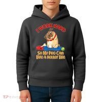 I Work Hard So My Pug Can Live a Better Life Kids Hoodie thumb 4