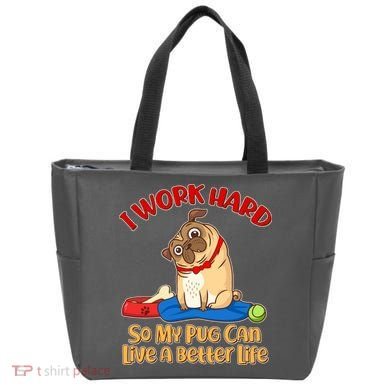 I Work Hard So My Pug Can Live a Better Life Tote Bag