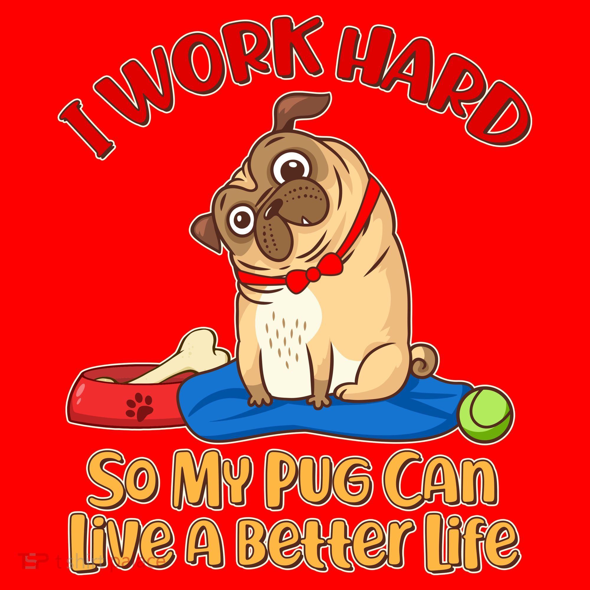 I Work Hard So My Pug Can Live a Better Life Santa Hat
