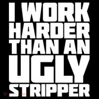 I Work Harder Than An Ugly Stripper Bucket Hat thumb 4