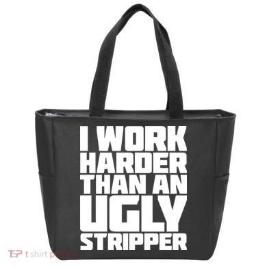 I Work Harder Than An Ugly Stripper Tote Bag