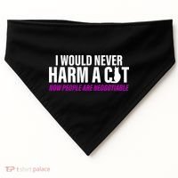 I Would Never Harm A Cat Now People Are Negotiable USA-Made Doggie Bandana thumb 0