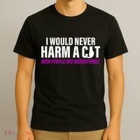 I Would Never Harm A Cat Now People Are Negotiable T-Shirt thumb 3
