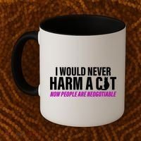 I Would Never Harm A Cat Now People Are Negotiable Coffee Mug thumb 2