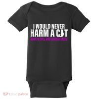 I Would Never Harm A Cat Now People Are Negotiable Baby Bodysuit thumb 0