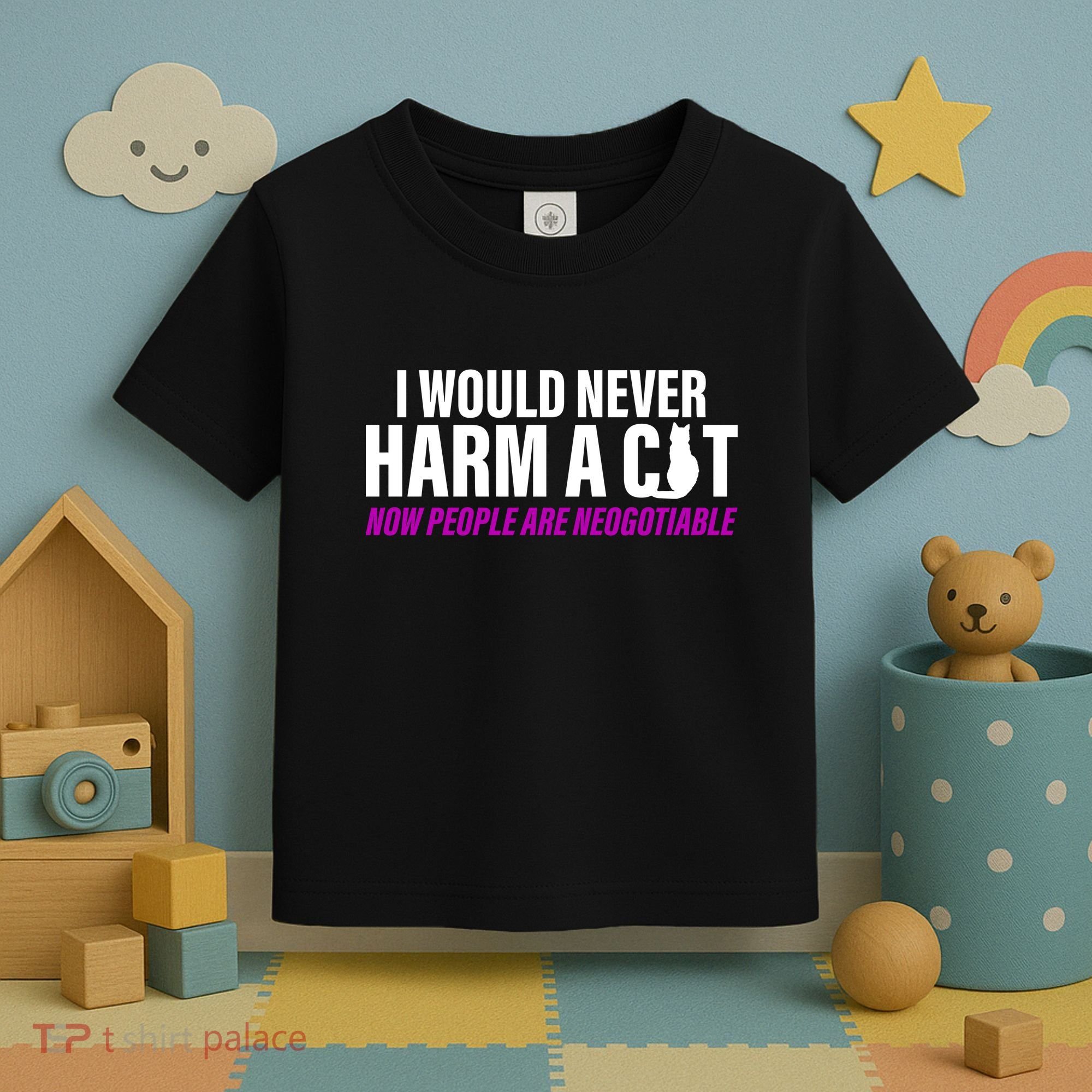 I Would Never Harm A Cat Now People Are Negotiable Toddler T-Shirt