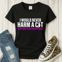 I Would Never Harm A Cat Now People Are Negotiable Women's T-Shirt thumb 3