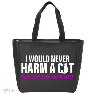 I Would Never Harm A Cat Now People Are Negotiable Tote Bag