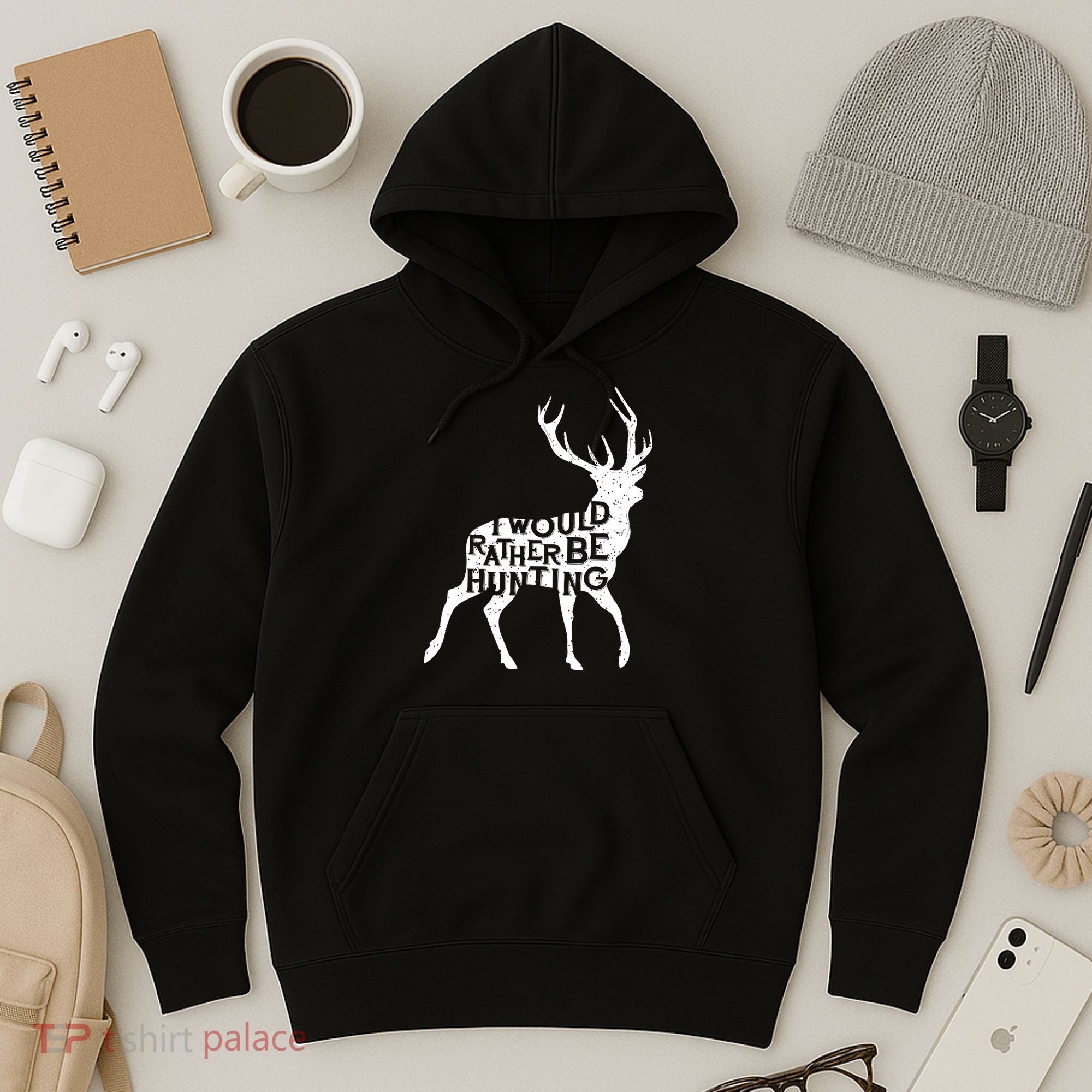 I Would Rather Be Hunting Hoodie