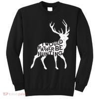 I Would Rather Be Hunting Sweatshirt thumb 0
