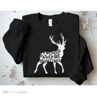 I Would Rather Be Hunting Sweatshirt thumb 2