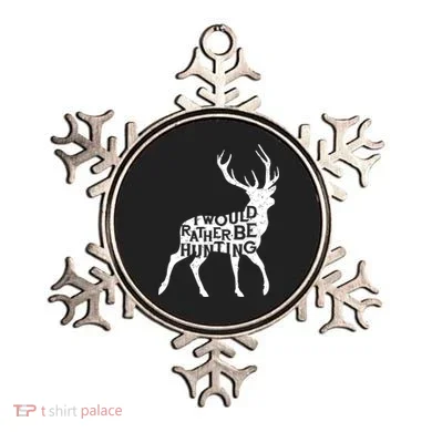I Would Rather Be Hunting Ornament