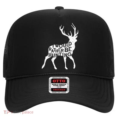 I Would Rather Be Hunting Hat