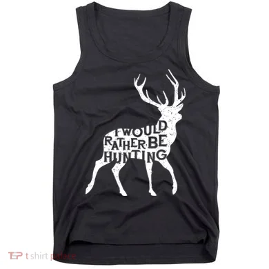 I Would Rather Be Hunting Tank Top