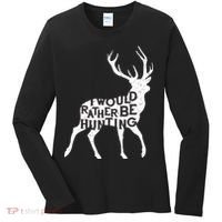 I Would Rather Be Hunting Women's Long Sleeve Shirt thumb 0