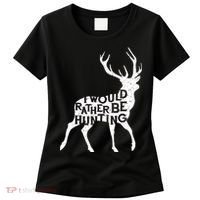 I Would Rather Be Hunting Women's T-Shirt thumb 0