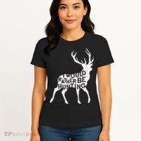 I Would Rather Be Hunting Women's T-Shirt thumb 4