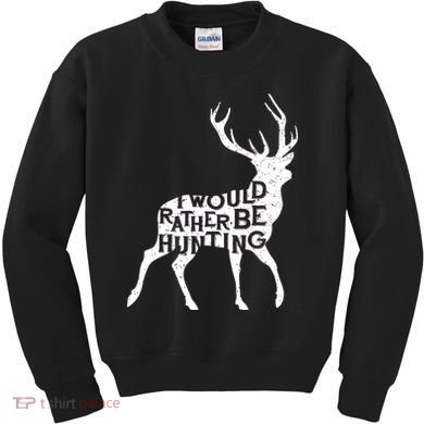 I Would Rather Be Hunting Kids Sweatshirt