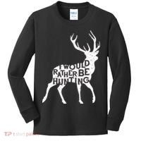 I Would Rather Be Hunting Kids Long Sleeve Shirt thumb 0