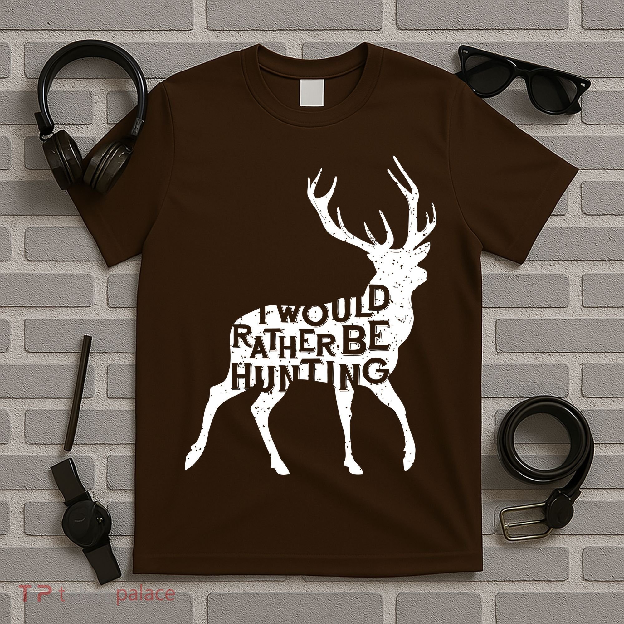 I Would Rather Be Hunting T-Shirt