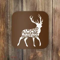 I Would Rather Be Hunting Coaster thumb 0
