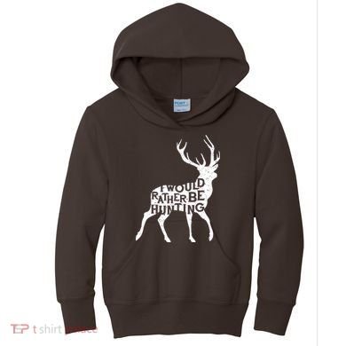 I Would Rather Be Hunting Kids Hoodie