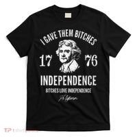 Independence 1776 I Gave Them Independence T-Shirt thumb 0