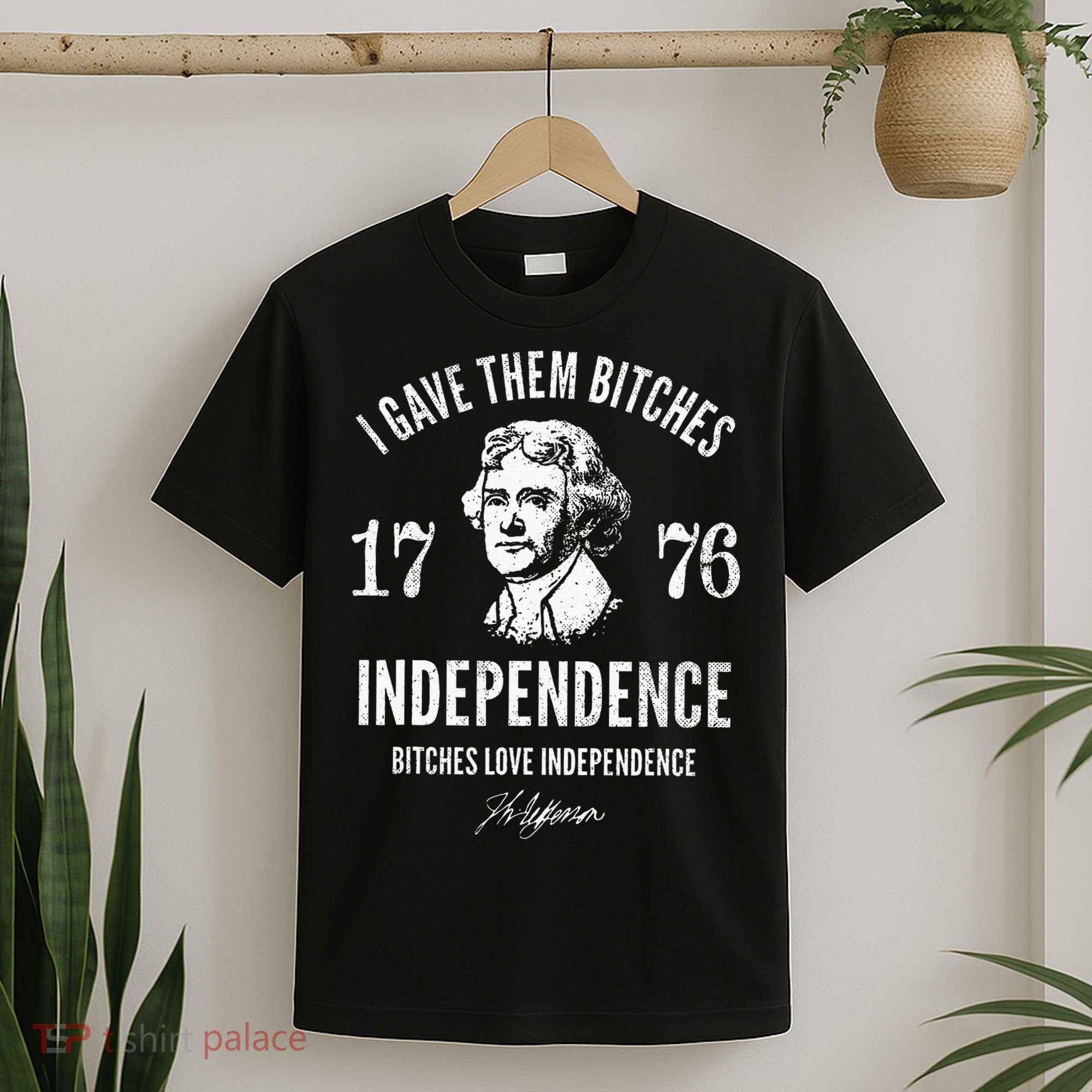Independence 1776 I Gave Them Independence T-Shirt