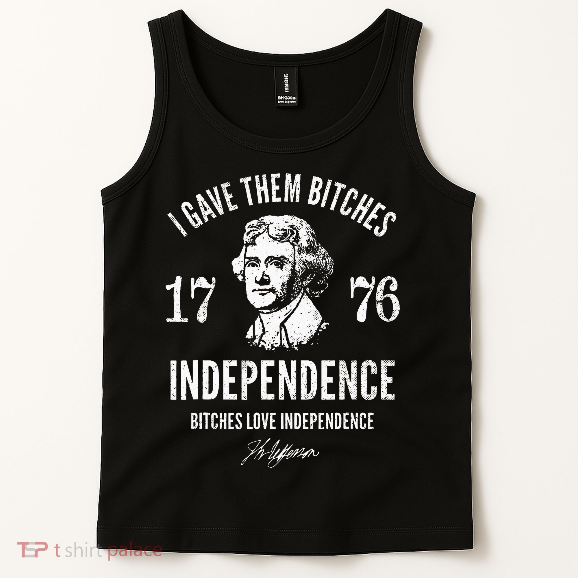 Independence 1776 I Gave Them Independence Tank Top