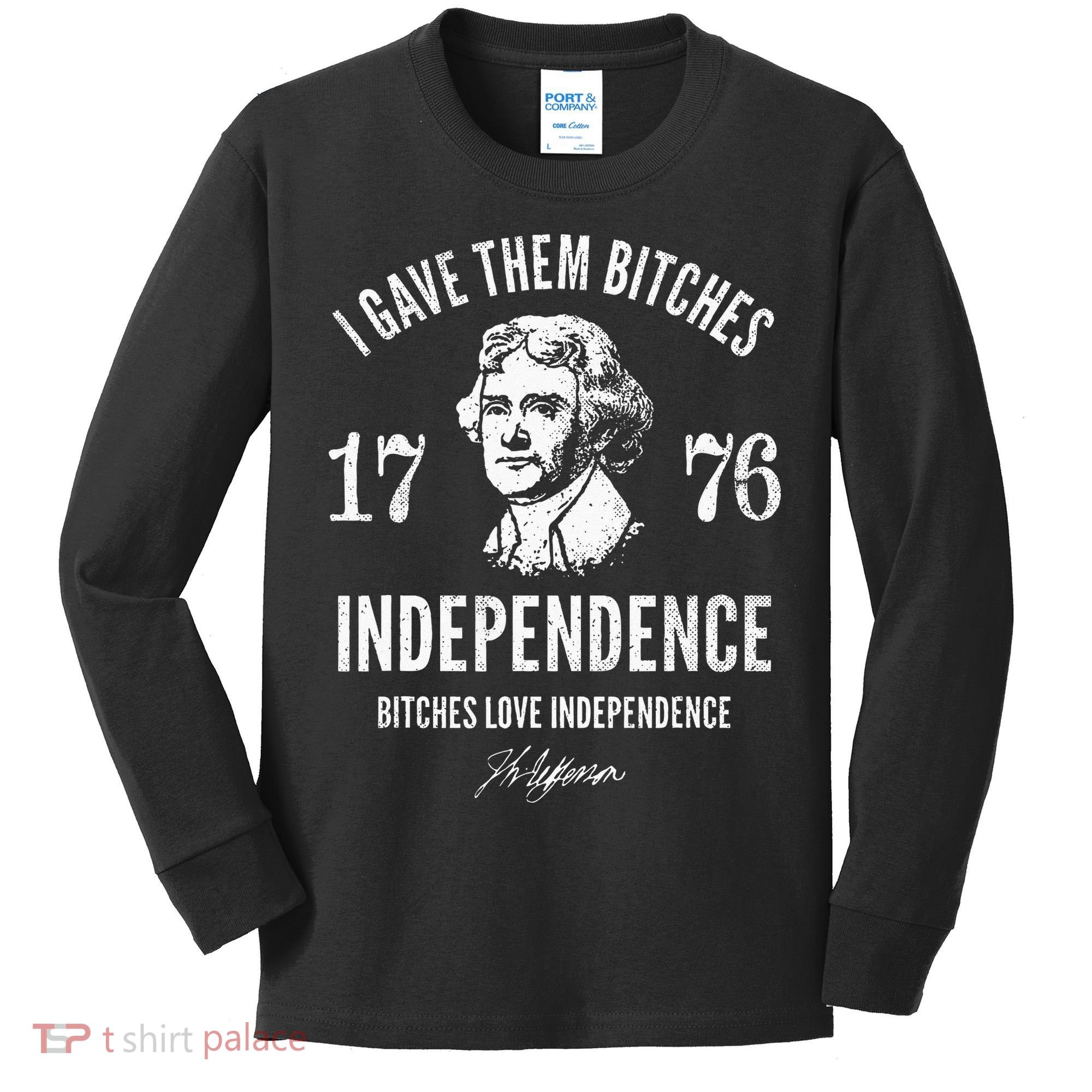 Independence 1776 I Gave Them Independence Kids Long Sleeve Shirt