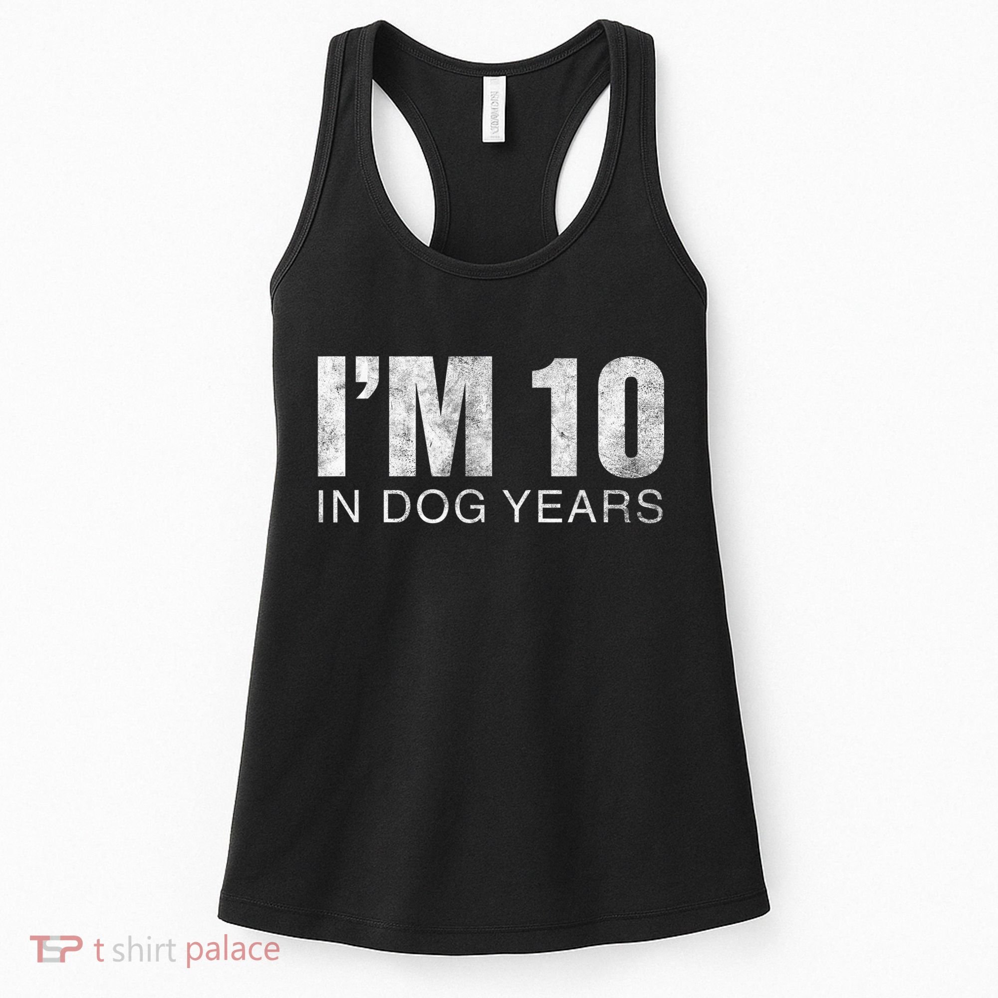 I'm 10 In Dog Years Funny 70th Birthday Gift shirt Women's Tank Top