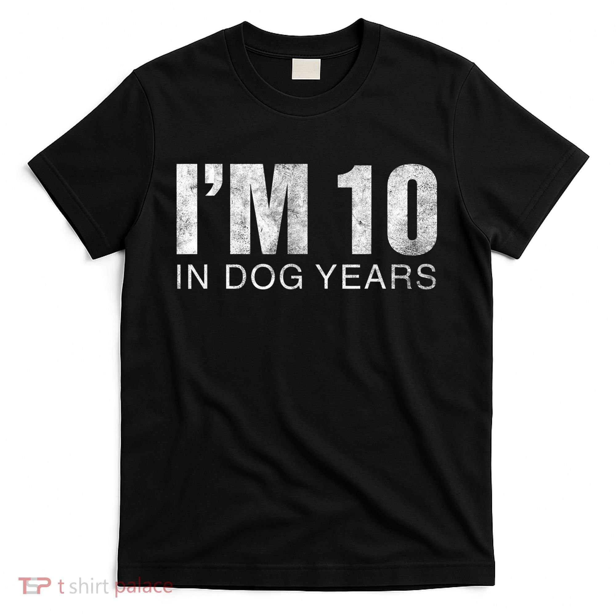 I'm 10 In Dog Years Funny 70th Birthday Gift shirt T-Shirt