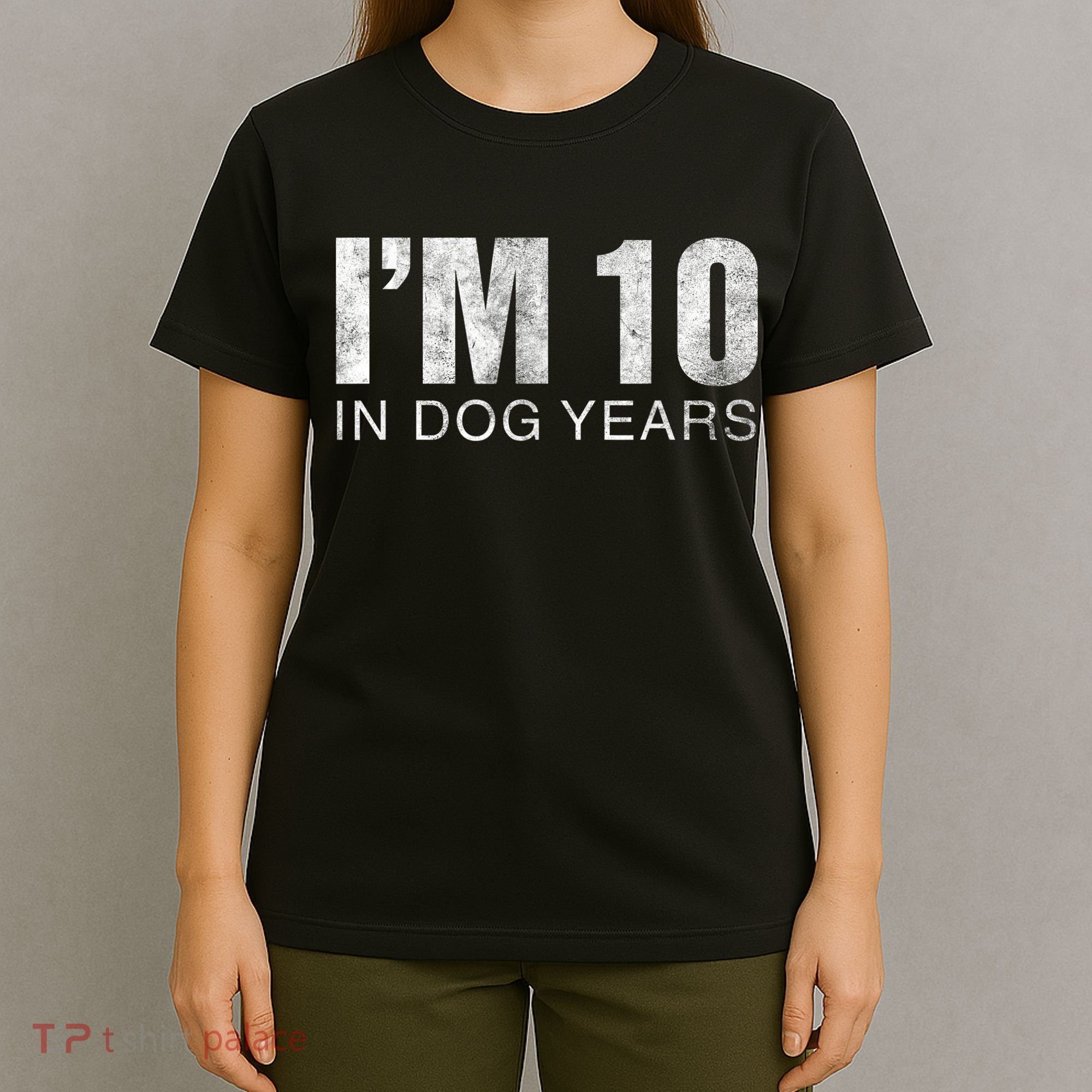 I'm 10 In Dog Years Funny 70th Birthday Gift shirt T-Shirt