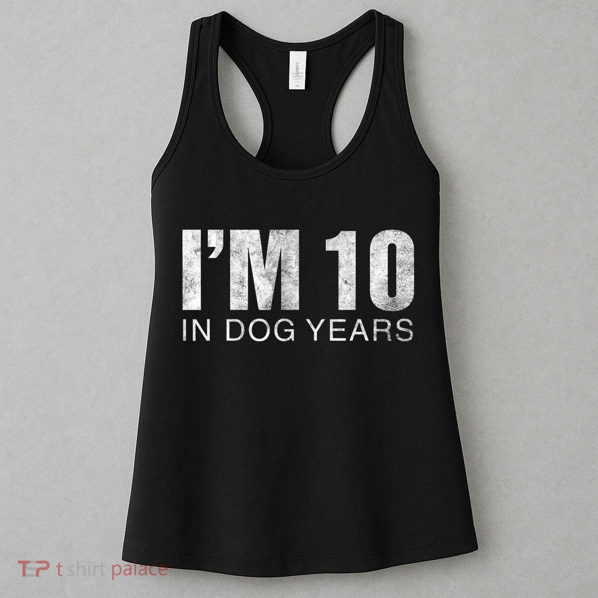 I'm 10 In Dog Years Funny 70th Birthday Gift shirt Women's Tank Top