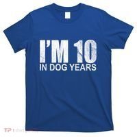 Im 10 In Dog Years Funny Birthday T-Shirt thumb 0