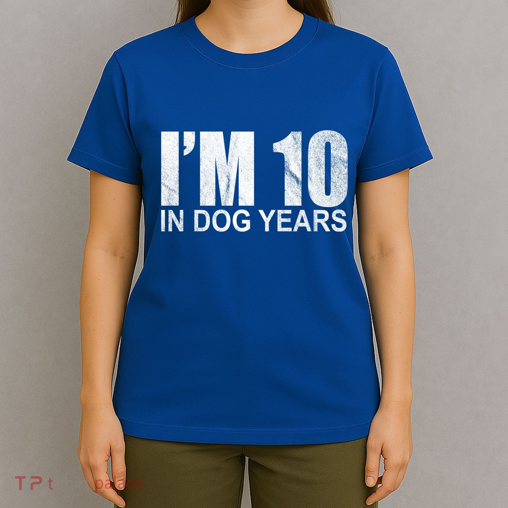 Im 10 In Dog Years Funny Birthday T-Shirt