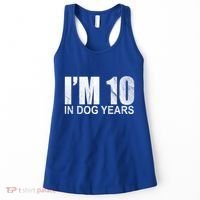 Im 10 In Dog Years Funny Birthday Women's Tank Top thumb 0