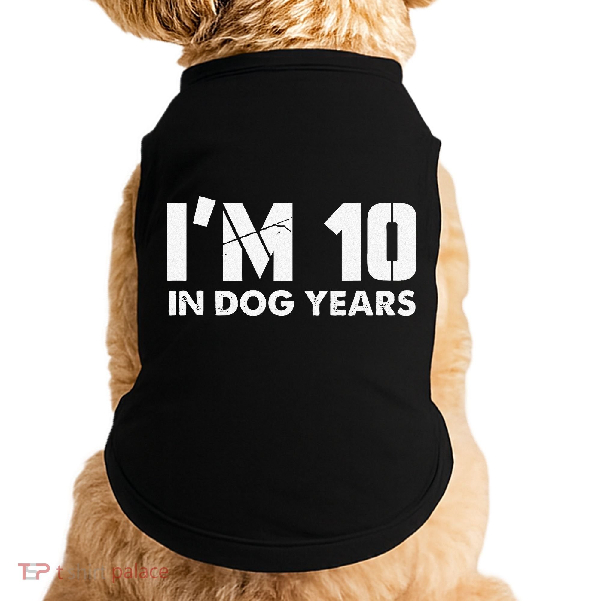 Im 10 In Dog Years Hilarious 70th Bday Doggie Tank
