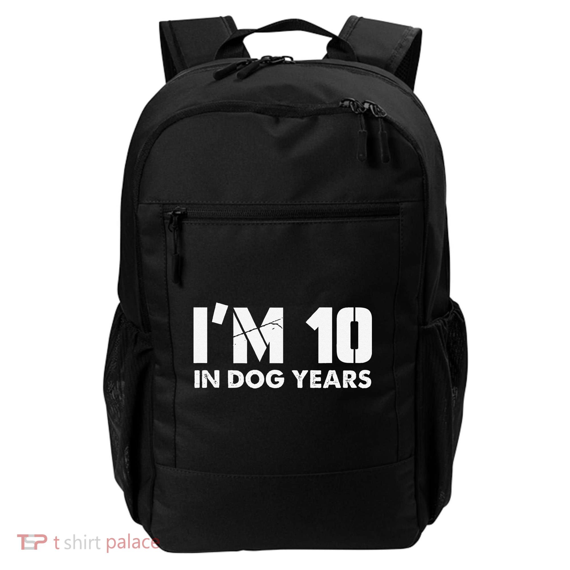 Im 10 In Dog Years Hilarious 70th Bday Backpack