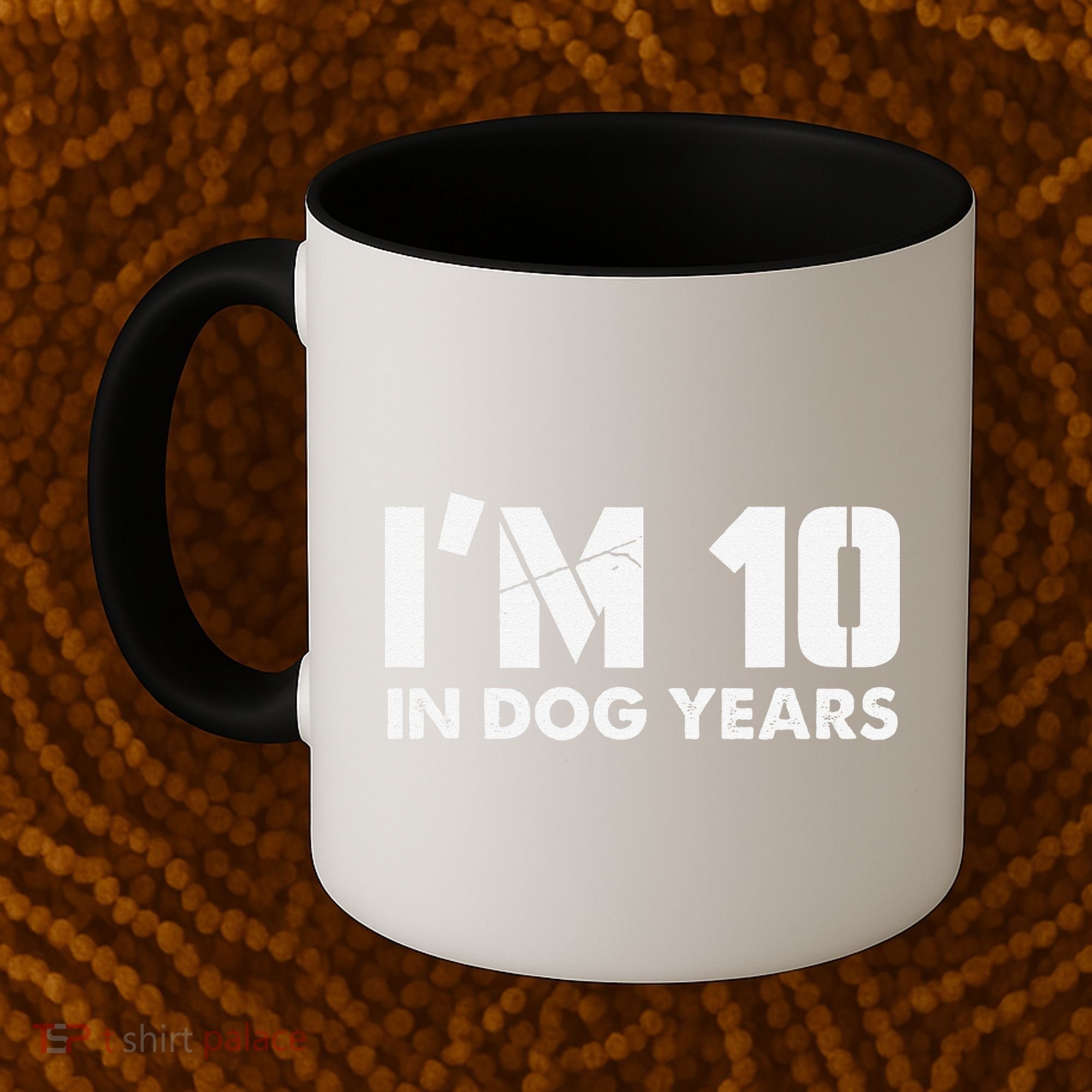 Im 10 In Dog Years Hilarious 70th Bday Coffee Mug