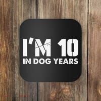 Im 10 In Dog Years Hilarious 70th Bday Coaster thumb 0