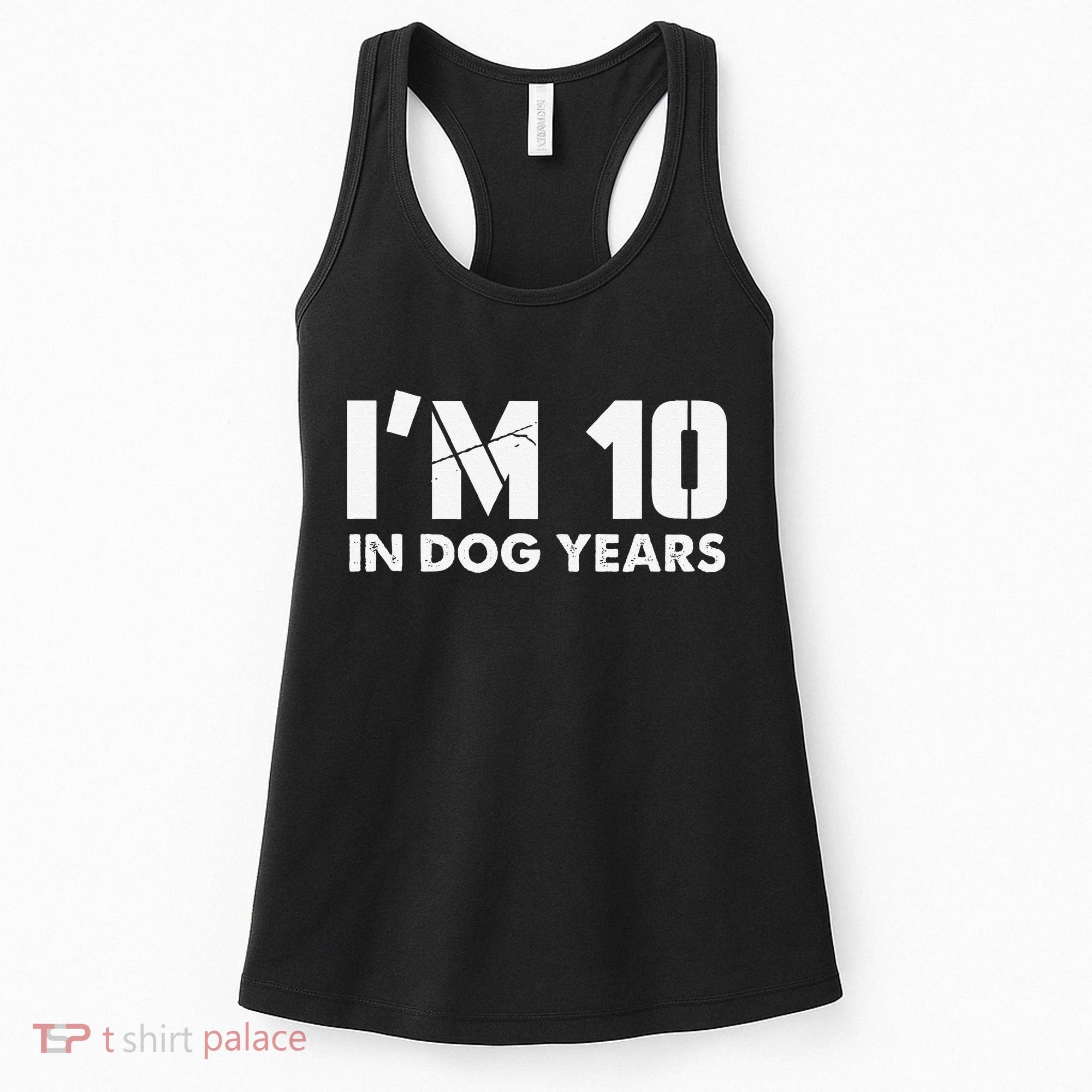Im 10 In Dog Years Hilarious 70th Bday Women's Tank Top